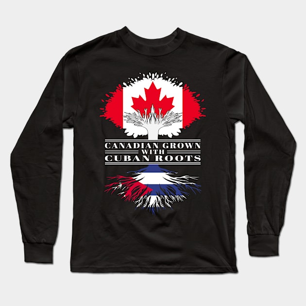 Canadian Grown With Cuban Roots canada Cuba Flag Tree Long Sleeve T-Shirt by BramCrye